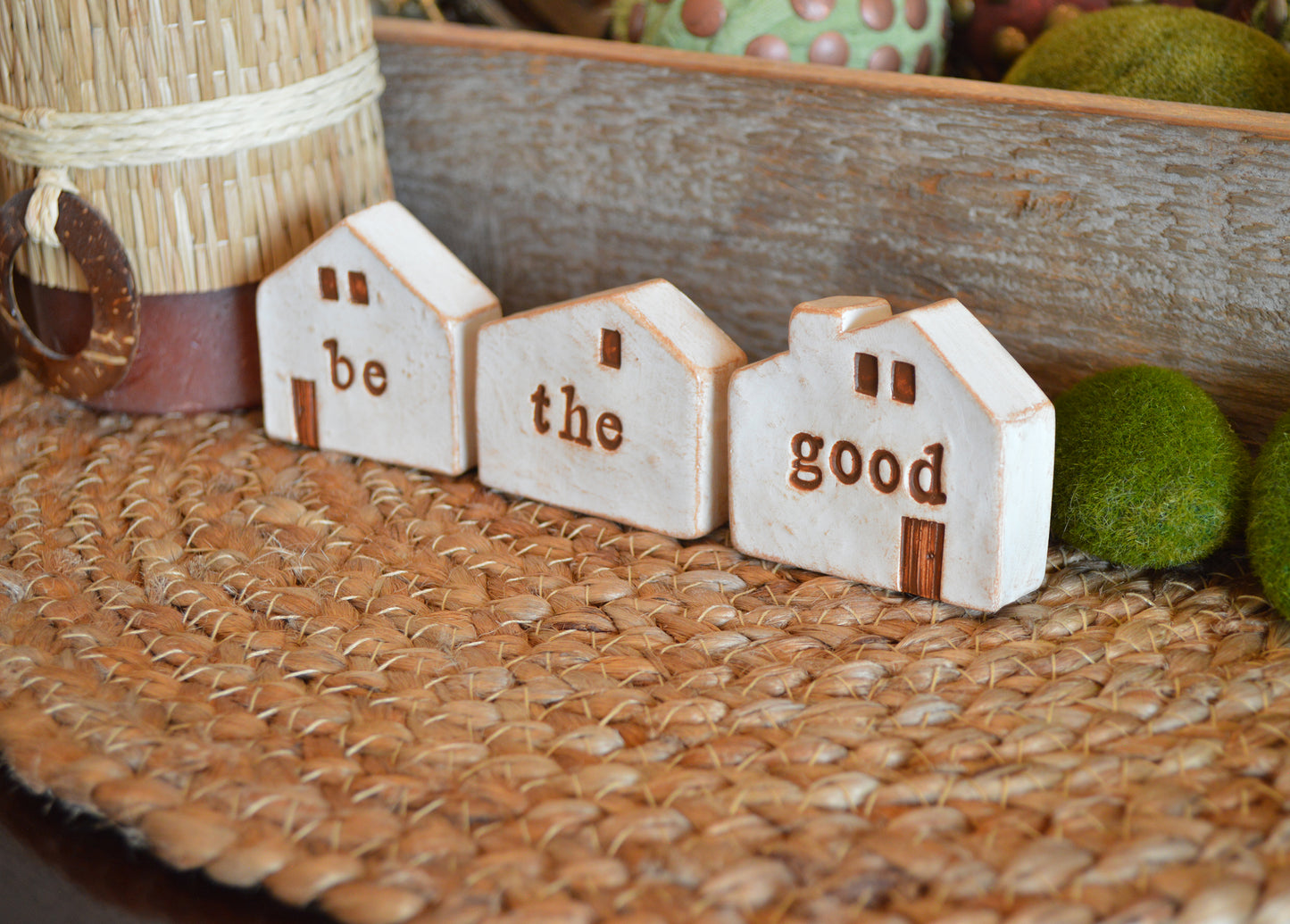 Be the Good houses